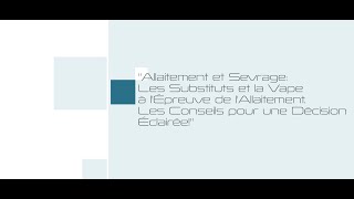 Allaitement et sevrage tabagique  les substituts et la vape à lépreuve de lallaitement [upl. by Krys]