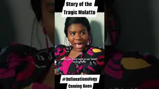 The Story of a Tragic Mulatto [upl. by Atiuqes]