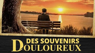 Film chrétien complet en français « Des souvenirs douloureux » la confession dun ancien de lEglise [upl. by Brotherson]