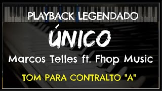 🎤Único PLAYBACK LEGENDADO  TOM CONTRALTO quotAquot Marcos Telles ft Fhop Music by Niel Nascimento [upl. by Eldwon884]