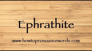 How To Pronounce Ephrathite  How To say Ephrathite New Video [upl. by Alesi]