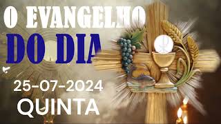 O EVANGELHO DO DIA 25 DE JULHO A PALAVRA DE DEUS [upl. by Eerej]