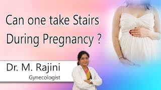 Hi9  Can one take Stairs During Pregnancy   Dr M Rajini  Gynecologist [upl. by Htial881]