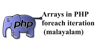 Arrays in PHP  foreach iteration malayalam [upl. by Yttisahc]