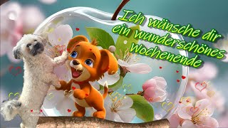 Ich wünsche dir ein wunderschönes Wochenende 🌺 liebe Grüße aus der Ferne 🐶 [upl. by Bailie]