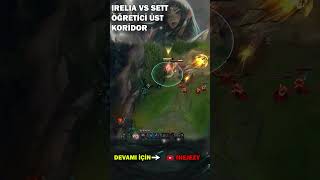 IRELIA VS SETT ÜST KORİDOR ÖĞRETİCİ GAMEPLAY irelia leagueoflegends lol riotgames games twitch [upl. by Anaig]