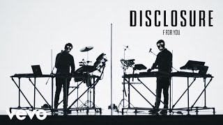 Disclosure  F For You [upl. by Slyke]