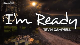 Im Ready  by Tevin Campbell  KeiRGee Lyrics Video [upl. by Ahsym]