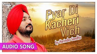 Pyar Di Kacheri Vich  Punjabi Song  Harinder Sandhu  Priya Audio [upl. by Oiramal]