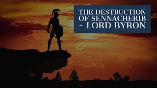 THE DESTRUCTION OF SENNACHERIB by LORD BYRON Poem amp Outline [upl. by Ayetal630]