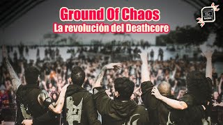 Ground Of Chaos La revolución del Deathcore [upl. by Acsot]