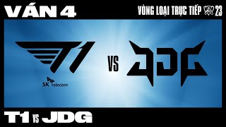 T1 vs JDG  Ván 4  CKTG 2023  BÁN KẾT 2 [upl. by Grindle]