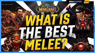 What Is The Best Melee Ever in World of Warcraft [upl. by Rap689]