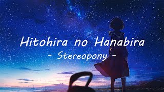 Hitohira no Hanabira  Stereopony Lyrics KanjiRomajiIndonesia [upl. by Idalla]