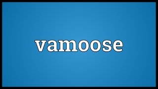 Vamoose Meaning [upl. by Polloch]