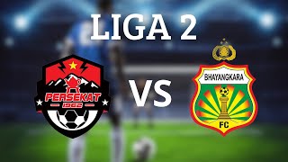 LIVE SCORE Persekat Tegal vs Bhayangkara FC  LIGA 2 [upl. by Jeno750]