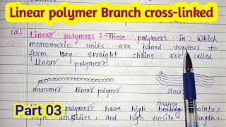 linear polymer l branched polymer l crossed link polymer polymer unil classes [upl. by Uria]