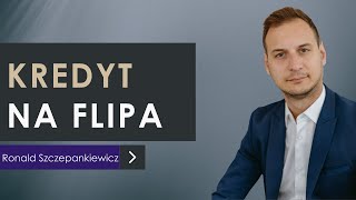 Kredyt na flipa  sposoby możliwości wady i zalety [upl. by Dustan]