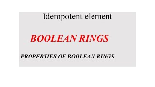 Idempotent Elements and Boolean Ring Abstract Algebra Ring theory [upl. by Cardon]