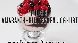 Protein AmaranthHimbeeren Joghurt FrühstückAUCH VEGAN FitnessDessert [upl. by Troth798]