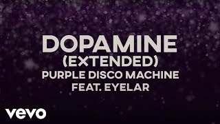 Purple Disco Machine  Dopamine Extended Mix ft Eyelar [upl. by Freeland]