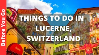 Lucerne Switzerland Travel Guide 14 BEST Things to Do in Lucerne [upl. by Sellma]