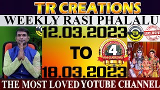 Weekly Rasi Phalalu March 12th to March 18th 2023  TR CREATIONS  అన్ని రాశుల వారికి [upl. by Enihpled]