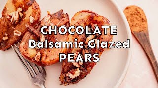 Chocolate Balsamic Glazed Pears with Toasted Pecans [upl. by Nasar]