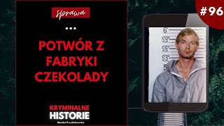 POTWÓR Z FABRYKI CZEKOLADY HISTORIA JEFFREYA DAHMERA [upl. by Niraa]