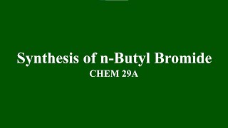 Synthesis of nButyl Bromide [upl. by Oirobil849]