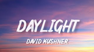 David KushnerDaylight lyrics [upl. by Ashbaugh]