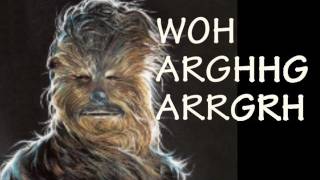 How To Speak Wookiee [upl. by Michail]