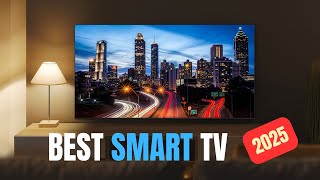 Best Smart TVs 2025  The Top 4 You Should Consider This Year [upl. by Abbye]