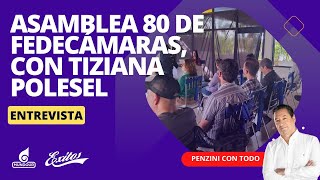 Asamblea 80 de Fedecámaras  con Tiziana Polesel Segunda vicepresidenta de Fedecámaras [upl. by Levenson353]