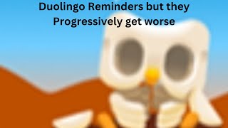 Duolingo Reminders but they progressively get worse pt3 [upl. by Brice]