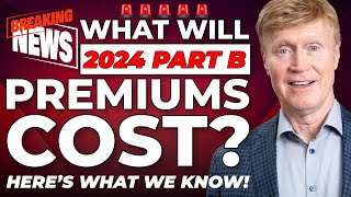 What Will 2024 Part B Premiums Cost Here’s What We KNOW 😳 [upl. by Oberon21]