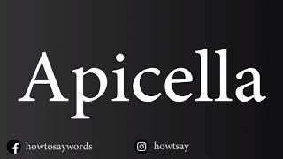 How To Pronounce Apicella [upl. by Odracir189]