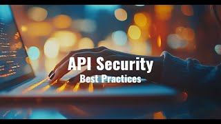 API Security  Best Practices [upl. by Ursulette350]