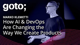 How AI amp DevOps Are About to Change the Way We Create Products • Marko Klemetti • GOTO 2023 [upl. by Jannelle]