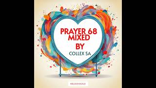 PRAYER 68 MIXED BY COLLEX SA [upl. by Matuag]