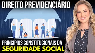 Direito Previdenciário  Princípios Constitucionais da SEGURIDADE SOCIAL Art 194 da CF [upl. by Kcirdek]