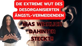 Die EXTREME innere Wut des DesorganisiertenÄngstlVermeidenden Was wirklich dahinter steckt [upl. by Nidya176]