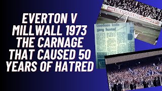 Everton v Millwall 1973  The Carnage That Caused 50 Years Of Hatred [upl. by Mathi]