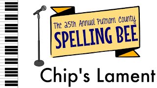 Chips Lament  The 25th Annual Putnam County Spelling Bee  Piano AccompanimentRehearsal Track [upl. by Tengler]