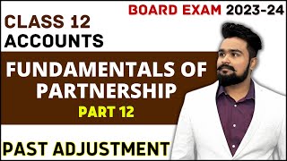 Fundamentals of partnership class 12  Past Adjustment  Chapter 1 Part 12 [upl. by Lrat185]