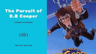 The Pursuit of D B Cooper  White Water  James Horner 1981 [upl. by Tessler522]