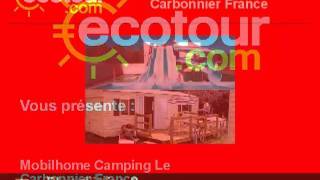 Camping Le Carbonnier  Mobilhome  France [upl. by Merari688]