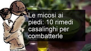 Le micosi ai piedi 10 rimedi casalinghi per combatterle [upl. by Earahc197]