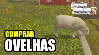 COMO COMPRAR OVELHAS  FARMING SIMULATOR 15 EP11 [upl. by Yates600]