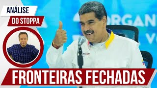 Eleições Maduro fecha fronteiras da Venezuela  Análise do Stoppa [upl. by Noitsirhc]